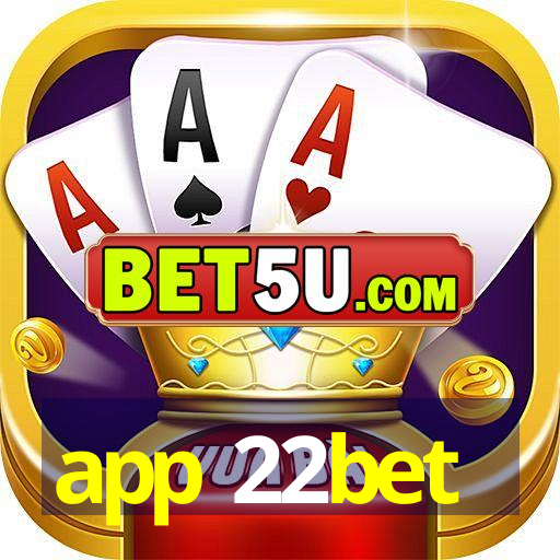 app 22bet